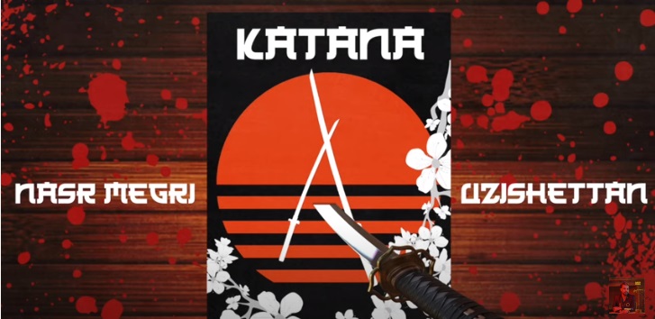 « Katana » Nasr Mégri Feat Uzishettan